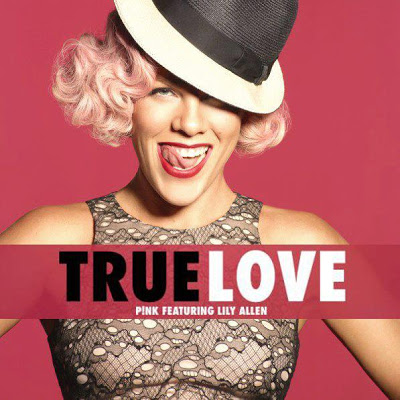 Pink - True Love feat. Lily Allen
