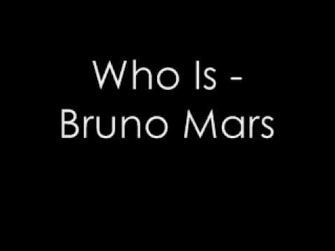 Bruno Mars - Who Is ?