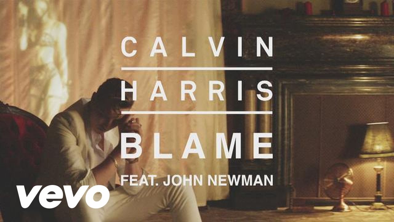 Calvin Harris - Blame feat. John Newman