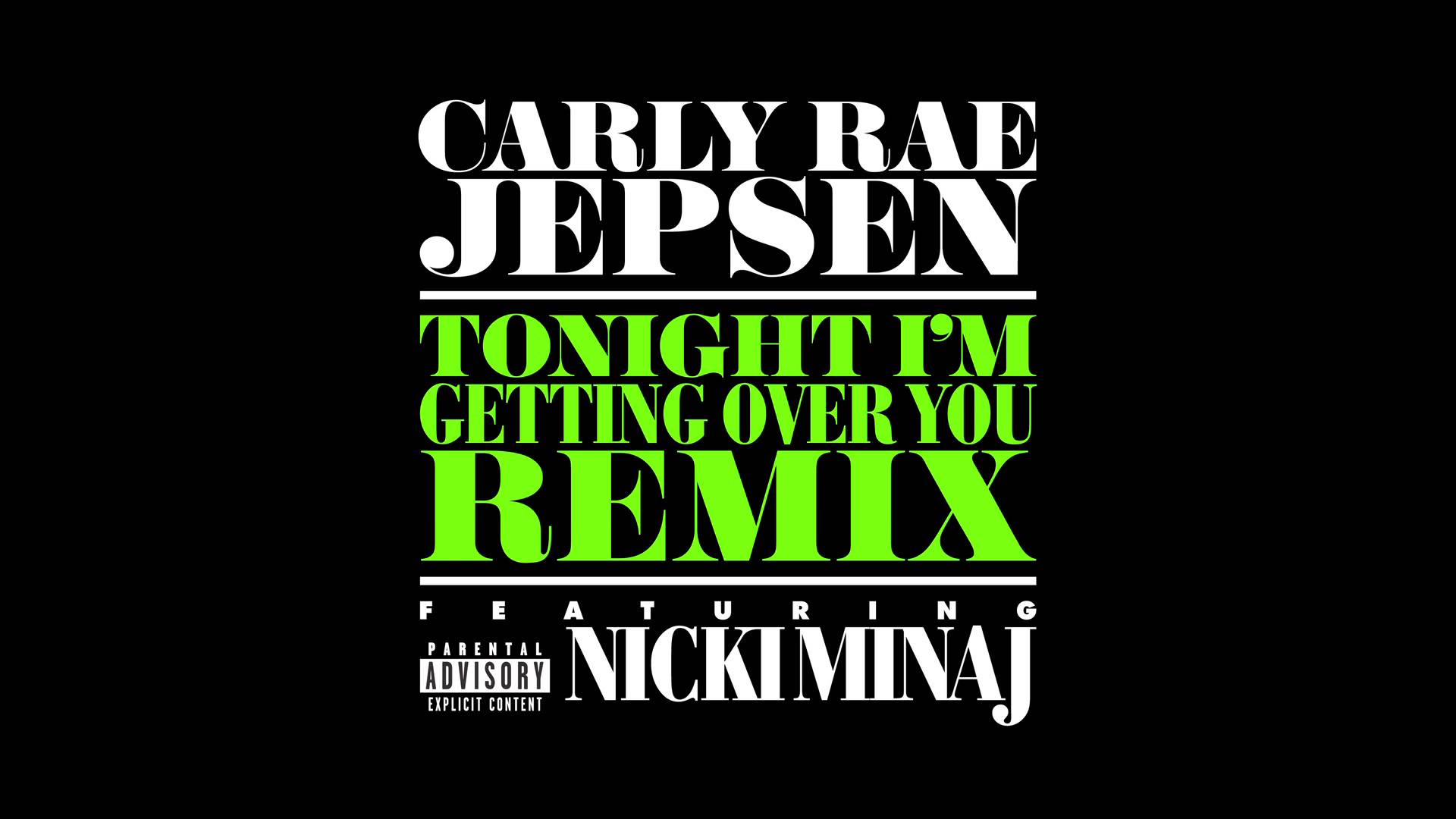 Carly Rae Jepsen - Tonight I'm Getting Over You (Remix) feat. Nicki Minaj
