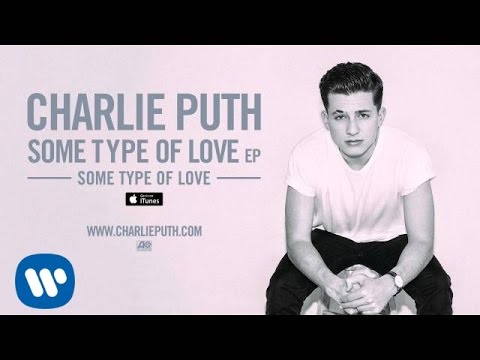 Charlie Puth - Some Type of Love
