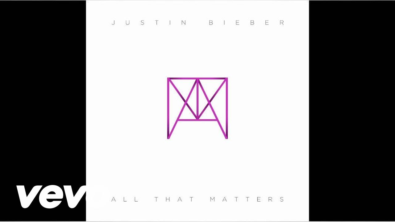 Justin Bieber - All That Matters