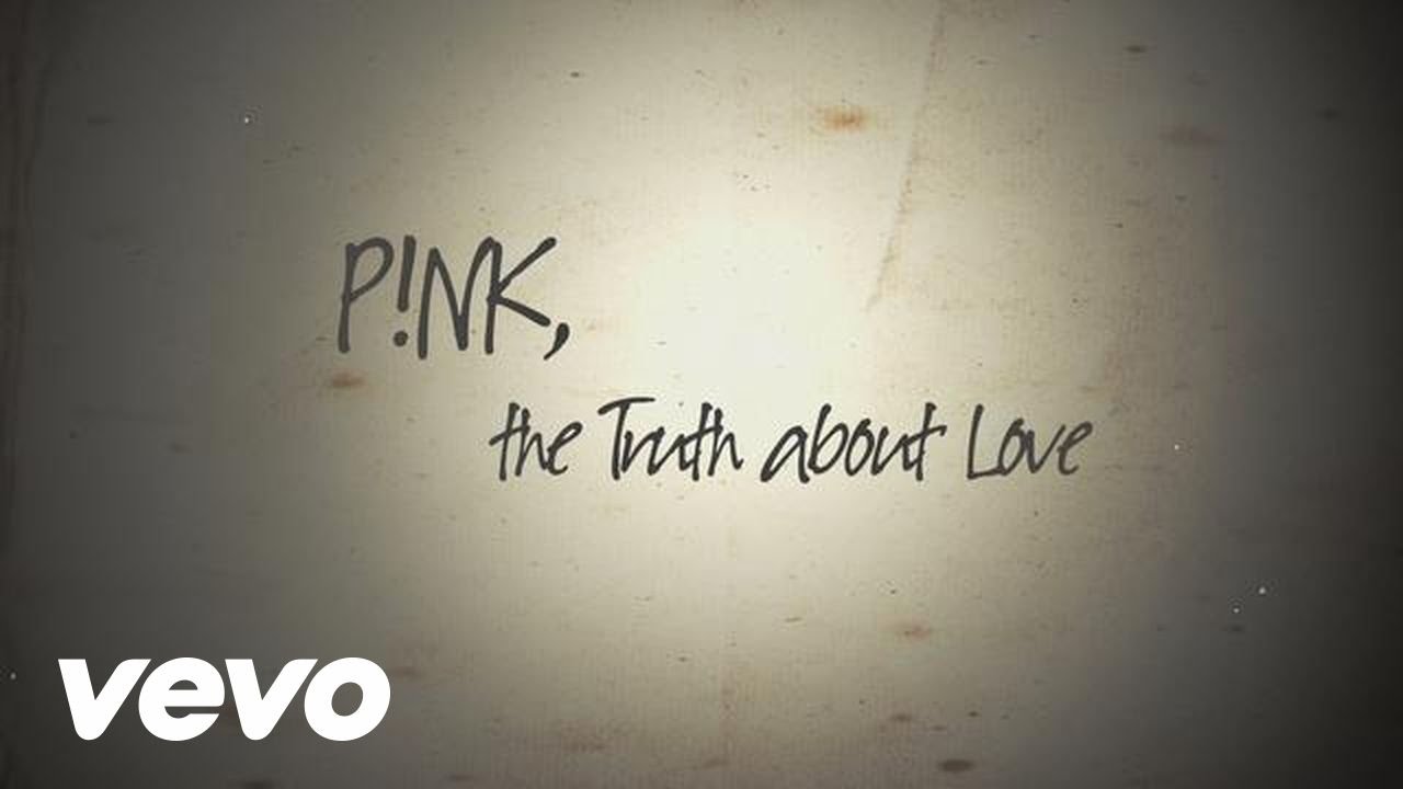 Pink - The Truth About Love