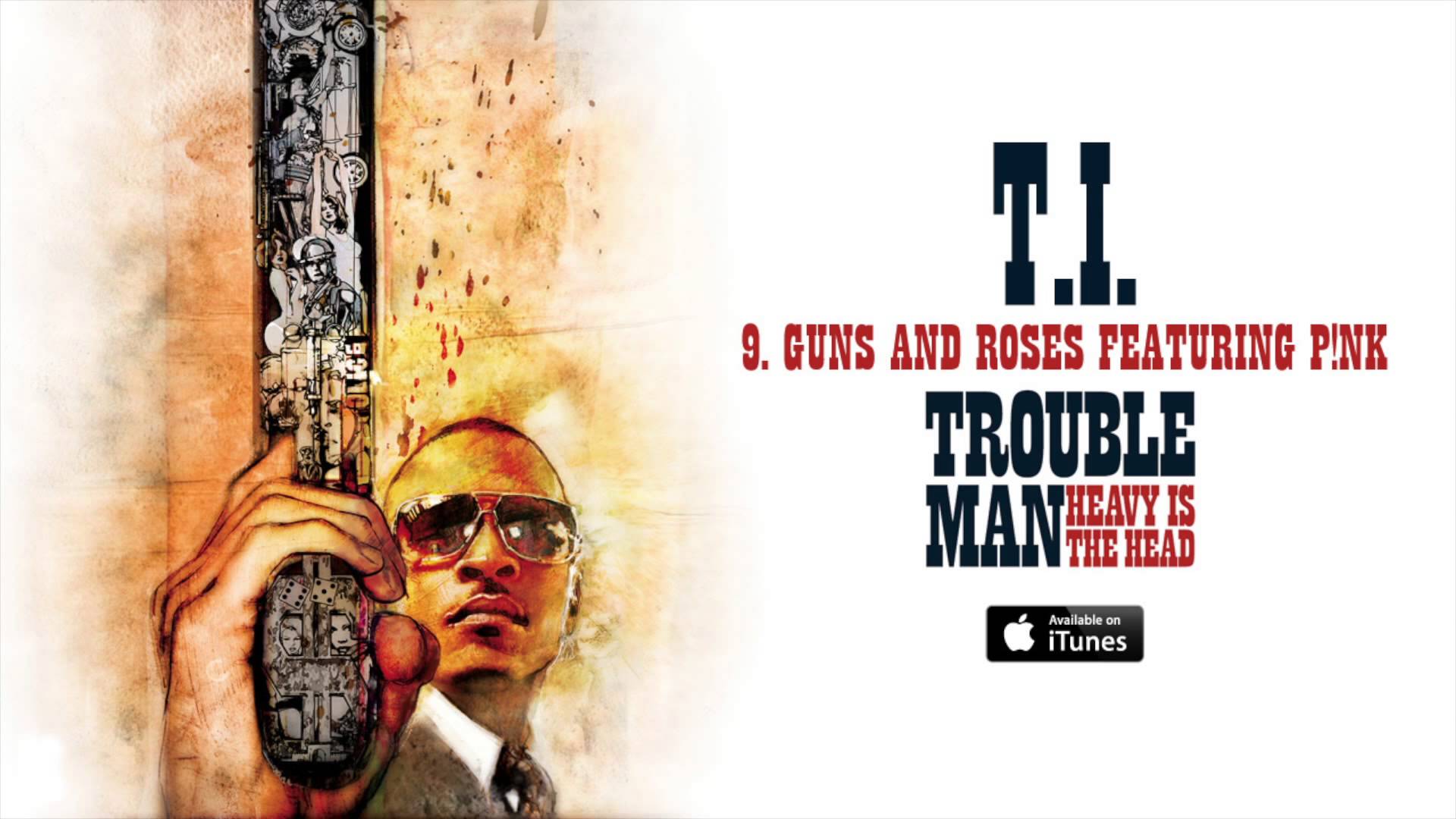T.I. - Guns and Roses feat. Pink