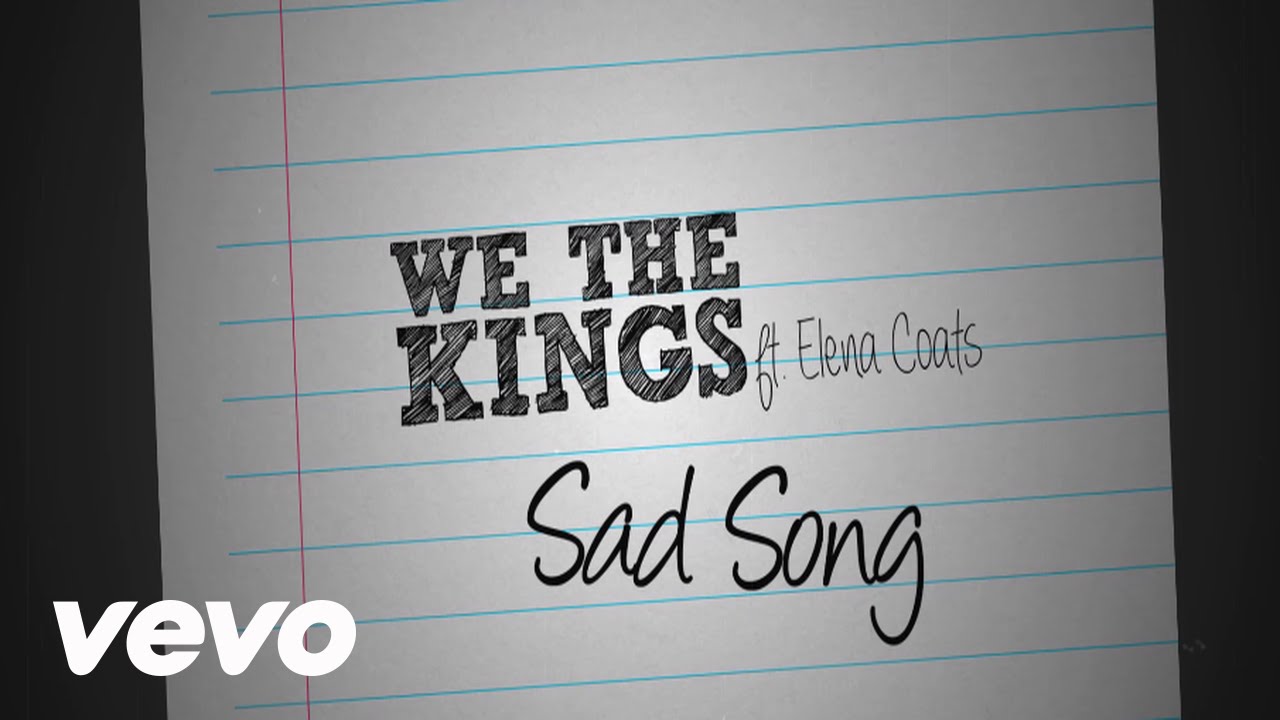We The Kings - Sad Song feat. Elena Coats