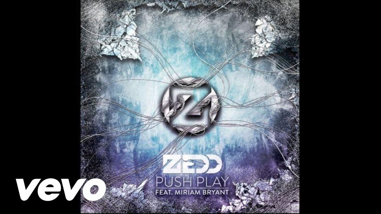Zedd - Push Play feat. Miriam Bryant
