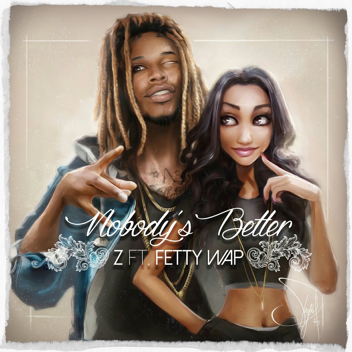 Z - Nobody's Better feat. Fetty Wap