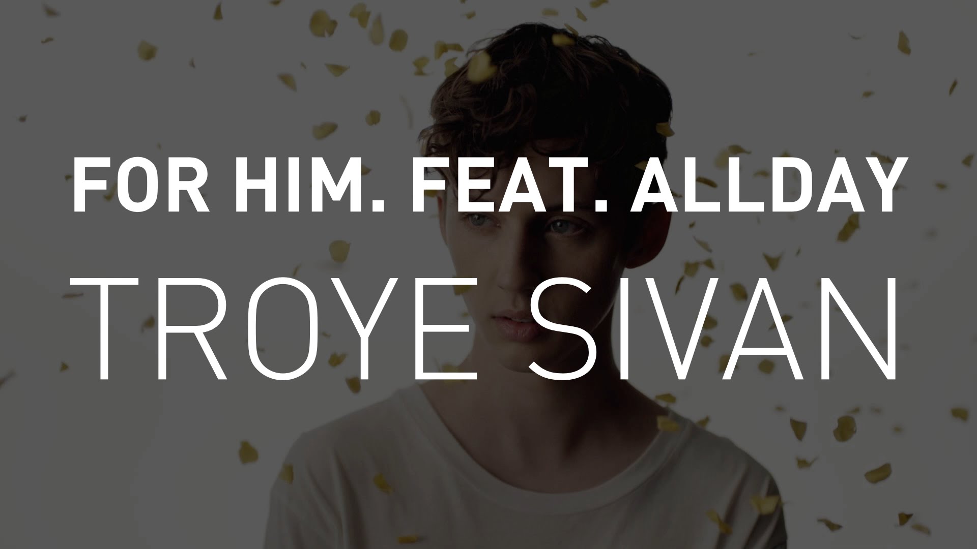 Troye Sivan - for him. feat. Allday