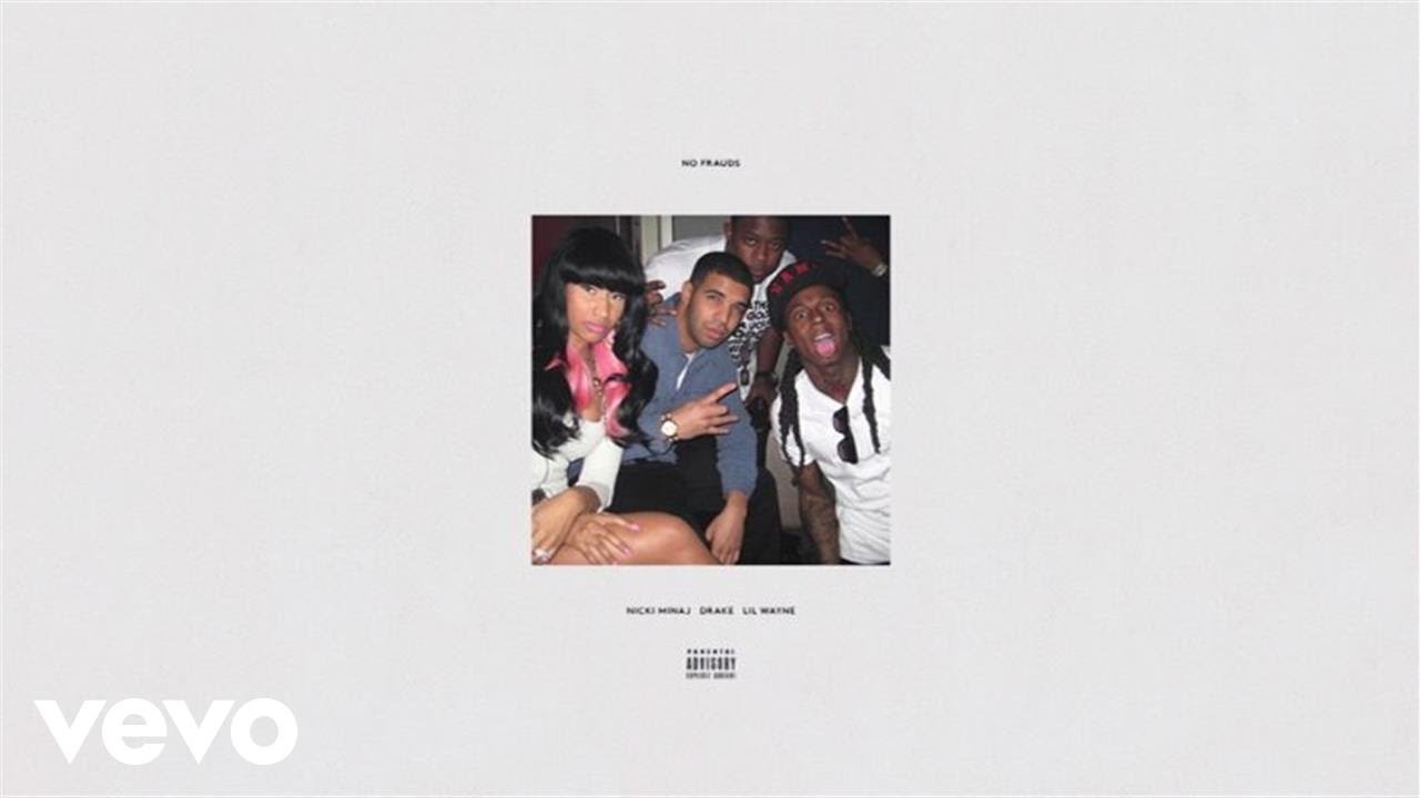 Nicki Minaj, Drake & Lil Wayne - No Frauds