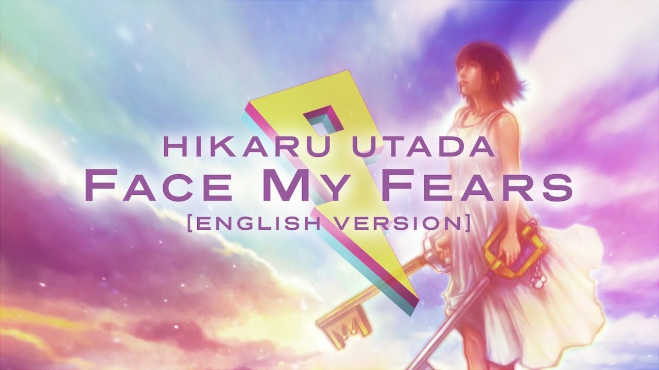 Utada Hikaru & Skrillex - Face My Fears (Kingdom Hearts 3 OST)