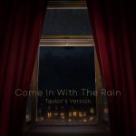 Taylor Swift - Come In With the Rain